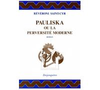 Pauliska ou La Perversité moderne : mémoires récents d'une Polonaise