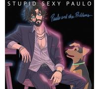 Paulo And The Problems - Paulo And The Problems - Stupid Sexy Paulo