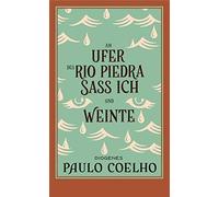 Paulo Coelho Maralde Meyer-M Am Ufer des Rio Piedra saß ich und weinte (Poche)
