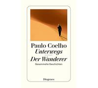 Paulo Coelho Maralde Meyer-Minnemann A Unterwegs. Der Wanderer. Gesammel (Poche)