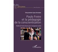 Paulo Freire et la pédagogie de la conscientisation Modèle de l'école africaine pour le changement sociétal - Chrysostome Cijika Kayombo - L'harmattan - broché - Etude
