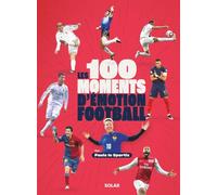 Paulo le Sportix, les 100 moments d'émotion du football