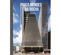 Paulo Mendes Da Rocha: The Architecture of Possibility
