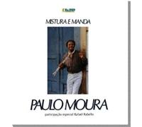 Paulo Moura - Mistura E Manda