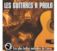 Paulo Quilici - Les Guitares à Paulo-Les Plus Belles mélodies de Corse