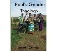 Paul's Gender Theology And The Ordained Women's Ministry In The Ccap In Zambia