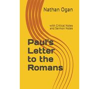 Paul's Letter to the Romans: with Critical Notes and Sermon Notes