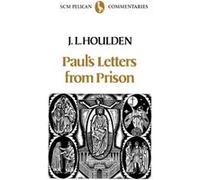 Pauls Letters from Prison - J. L. Houlden - Hymns Ancient and Modern Ltd - Livre en Anglais - Paperback J. L. HouldenJ. L. Houlden (Auteur)