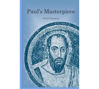 Paul's Masterpiece: A STUDY OF THE APOSTLE PAUL’S LETTER TO THE ROMAN CHRISTIANS