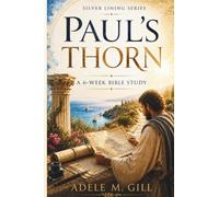 Paul's Thorn: A 6-W ible Study