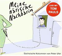 Pauls,Tom - Meine Närrische Nachbarin [Import]