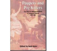 Paupers and Pigkillers: Diary of William Holland, a Somerset Parson, 1799-1818.