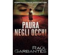 Paura Negli Occhi: Un Romanzo Poliziesco Di Mistero, Assassini Seriali E Crimini