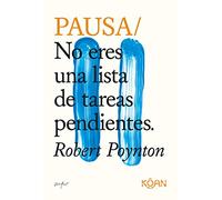 Pausa/ Do Pause: No eres una lista de tareas pendientes/ You Are Not a to Do List