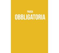 Pausa obbligatoria: Quaderno A5 a righe | 130 pagine per scrivere e organizzare le idee | Taccuino divertente | Regalo perfetto per colleghi, studenti e amici