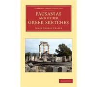 Pausanias and Other Greek Sketches - James George Frazer - Cambridge University Press - Livre en Anglais - Paperback James George FrazerJames George Frazer (Auteur)