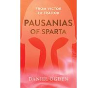 Pausanias of Sparta: From Victor to Traitor