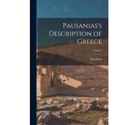 Pausanias's Description Of Greece; Volume I