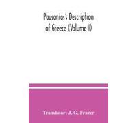 Pausanias's Description Of Greece (Volume I)