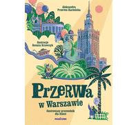Pause à Varsovie. Un guide illustré pour les enfants (Buch auf Polnisch)