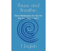 Pause and Breathe:: Short Meditations for the On-the-Go - Parts 1 and 2
