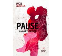PAUSE - Avance Rapide: Tome 4