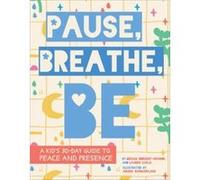 Pause Breathe Be by Aruna Rangarajan Aruna Rangarajan (Auteur)