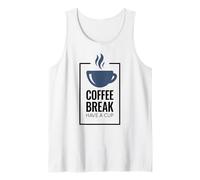 Pause café. Have A Cup Design de café Amusant. Débardeur