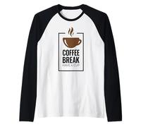 Pause café. Have A Cup Design de café Amusant. Manche Raglan
