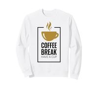 Pause café. Have A Cup Design de café Amusant. Sweatshirt
