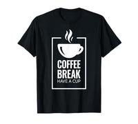 Pause café. Have A Cup Design de café Amusant. T-Shirt