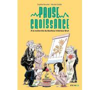 Pause Croissance - À la recherche du Bonheur Intérieur Brut - Sophie Bourlet - Steinkis - relié - Bande dessinée