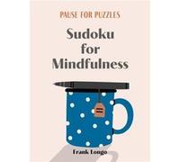 Pause for Puzzles Sudoku for Mindfulness by Frank Longo Frank Longo (Auteur)