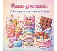 Pause gourmande: Coloriages Snacks mignons & faciles