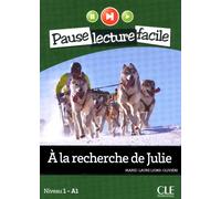 Pause lecture facile A la recherche de Julie + CD audio Niveau 1 - A1, Livre avec 1 CD Audio - Marie-Laure Lions-Olivieri - Cle International - broché - Méthode de langue
