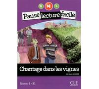 Pause lecture facile Chantage dans les vignes Niveu 6-B1 + CD Niveau 6 B1, Livre avec 1 CD Audio - Nicolas Gerrier - Cle International - Livre CD - Méthode de langue CD