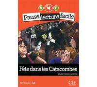 Pause lecture facile Fête dans les Catacombes + CD audio Niveau 4 - A2, Livre avec 1 CD Audio - Sylvie Poisson-Quinton - Cle International - Livre CD - Méthode de langue CD