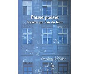 Pause poésie: Tome I: Poèmes qui font du bien