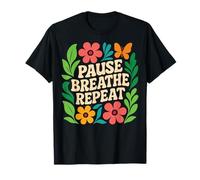 Pause Respiration, répétition, Affirmation de Pleine Conscience T-Shirt