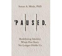 'Paused.: Redefining Identity When Our Story No Longer Holds Us
