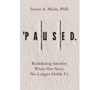 'Paused.: Redefining Identity When Our Story No Longer Holds Us