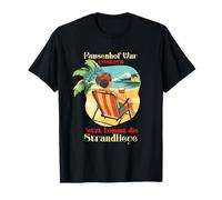 PAUSENHOF WAR GESTERN JETZT KOMMT DIE STRANDLIEGE T-Shirt