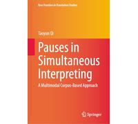 Pauses in Simultaneous Interpreting: A Multimodal Corpus-Based Approach