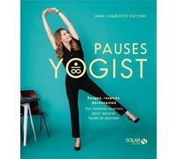 Pauses Yogist – 2 minutes pour bouger, respirer, déconnecter partout et à tout moment