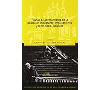 Pautas De Asentamiento De La Población Inmigrante : Implicaciones Y Retos Socio-Jurídicos