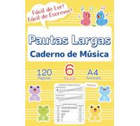 Pautas Largas Caderno de Música: O Primeiro Papel Pautado Perfeito para Crianças e Iniciantes | 120 Páginas, 6 Pautas, A4 | Capa Amarela | BÔNUS Guia Rápido de Música