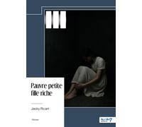 Pauvre petite fille riche - Jacky Ricart - Nombre 7 - broché - Roman