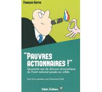 Pauvres actionnaires ! 40 ans de discours économiques du Front national passés au crible - François Ruffin - Fakir Editions - broché - Essai