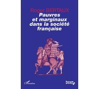 Pauvres et marginaux dans la société française - Roger Bertaux - L'harmattan - broché - Livre