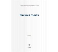 Pauvres morts Emmanuelle Bayamack-Tam (Auteur)